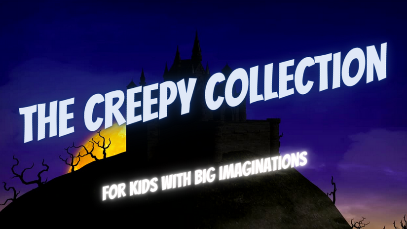 The Creepy Collection